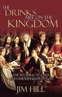 The Drinks Are on the Kingdom By Jim Hill Cover Image