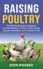 Raising Poultry: The Ultimate Backyard Companion, Covering Chickens, Turkeys, Geese, Ducks, Guineas, Game Birds, and a Variety of Fowl Cover Image