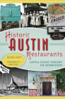 Historic Austin Restaurants: Capital Cuisine Through the Generations (American Palate) Cover Image