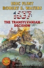 1637: The Transylvanian Decision (Ring of Fire #35) By Eric Flint, Robert E. Waters Cover Image