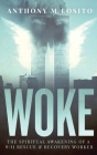 Woke, The Spiritual Awakening of a 9/11 Rescue & Recovery Worker Cover Image