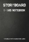 Storyboard Notebook: 1:1.85 - 4 Panels with Narration Lines for Storyboard Sketchbook Ideal for Filmmakers, Advertisers, Animators, Noteboo By Liam Clay Cover Image