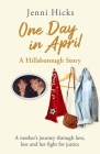 One Day in April – A Hillsborough Story: A mother’s journey through love, loss and her fight for justice Cover Image