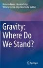 Gravity: Where Do We Stand? By Roberto Peron (Editor), Monica Colpi (Editor), Vittorio Gorini (Editor) Cover Image