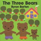 The Three Bears By Byron Barton, Byron Barton (Illustrator) Cover Image