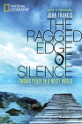 The Ragged Edge of Silence: Finding Peace in a Noisy World By John Francis, Ph.D. Cover Image