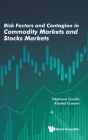 Risk Factors and Contagion in Commodity Markets and Stocks Markets By Stephane Goutte (Editor), Khaled Guesmi (Editor) Cover Image