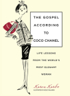 Gospel According to Coco Chanel: Life Lessons from the World's Most Elegant Woman By Karen Karbo, Chesley McLaren (Illustrator) Cover Image