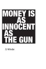 Money is as innocent as the gun Cover Image