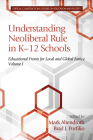 Understanding Neoliberal Rule in K-12 Schools: Educational Fronts for Local and Global Justice (HC) By Mark Abendroth (Editor), Brad J. Porfilio (Editor) Cover Image
