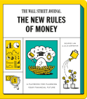 The New Rules of Money: A Playbook for Planning Your Financial Future: A Workbook By Wall Street Journal, Bourree Lam, Julia Carpenter Cover Image