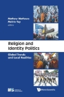 Religion and Identity Politics: Global Trends and Local Realities By Mathews Mathew, Melvin Tay Cover Image