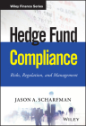 Hedge Fund Compliance: Risks, Regulation, and Management (Wiley Finance) Cover Image