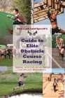 Strength & Speed's Guide to Elite Obstacle Course Racing: Training, Nutrition, and Motivation for Top-Level Performance By Evan Perperis Cover Image