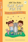 ABC Zoo Kids: Cat Can Fix It! I Can Read Level 1 (ABC See) By Stefanie Hohl, Jennifer Bartlett (Illustrator) Cover Image