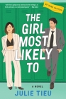 The Girl Most Likely To: A Novel By Julie Tieu Cover Image