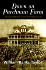 DOWN ON PARCHMAN FARM: THE GREAT PRISON IN THE MISSISSIPPI DELT By WILLIAM BANKS TAYLOR Cover Image