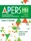 Autism Program Environment Rating Scale - Middle/High School (Apers-Mh): User's Guide By Samuel L. Odom, Ann Sam, Ann Cox Cover Image