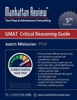 Manhattan Review GMAT Critical Reasoning Guide [5th Edition]: Turbocharge your Prep Cover Image