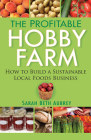 The Profitable Hobby Farm By Sarah Beth Aubrey Cover Image
