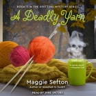 A Deadly Yarn Lib/E By Maggie Sefton, Jane Jacobs (Read by) Cover Image