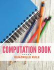 Computation Book Quadrille Rule By Speedy Publishing LLC Cover Image
