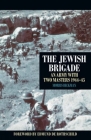 The Jewish Brigade: An Army with Two Masters 1944–45 By Morris Beckman Cover Image