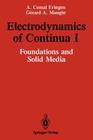 Electrodynamics of Continua I: Foundations and Solid Media By A. Cemal Eringen, Gerard A. Maugin Cover Image