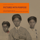 Pictures with Purpose: Early Photographs from the National Museum of African American History and Culture (Double Exposure #7) Cover Image
