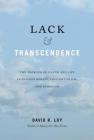 Lack & Transcendence : The Problem of Death and Life in Psychotherapy, Existentialism, and Buddhism By David R. Loy Cover Image