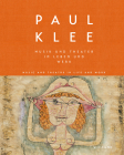 Paul Klee: Music and Theatre in Life and Work By Christine Hopfengart (Editor) Cover Image