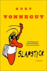 Slapstick  or Lonesome No More!: A Novel By Kurt Vonnegut Cover Image