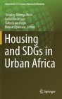 Housing and Sdgs in Urban Africa (Advances in 21st Century Human Settlements) By Timothy Gbenga Nubi (Editor), Isobel Anderson (Editor), Taibat Lawanson (Editor) Cover Image