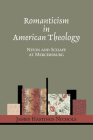 Romanticism in American Theology By James Hastings Nichols Cover Image