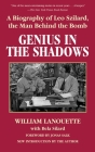 Genius in the Shadows: A Biography of Leo Szilard, the Man Behind the Bomb By William Lanouette, Bela Silard (With) Cover Image
