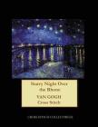 Starry Night Over the Rhone: Van Gogh cross stitch pattern By Kathleen George, Cross Stitch Collectibles Cover Image