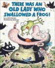 There Was an Old Lady Who Swallowed a Frog! Cover Image