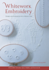 Whitework Embroidery: Designs and Accessories with a Modern Twist By Seiko Nakano Cover Image