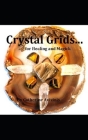Crystal Grids... for Healing and Magick By Catherine Avizinis Cover Image