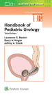 Handbook of Pediatric Urology (Lippincott Williams & Wilkins Handbook Series) Cover Image