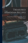 Treasured Armenian Recipes By Armenian General Benevolent Union de (Created by) Cover Image