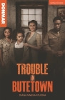 Trouble in Butetown (Modern Plays) By Diana Nneka Atuona Cover Image