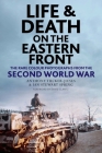 Life and Death on the Eastern Front: Rare Colour Photographs from the Second World War By Anthony Tucker-Jones, Ian Spring Cover Image