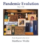 Pandemic Evolution: Poets Respond to the Art of Matthew Wolfe Cover Image