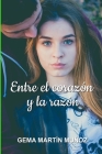 Entre el corazón y la razón (Between #3) By Gema Martin Munoz Cover Image
