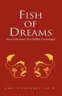 Fish of Dreams By Carl E. Pickhardt, Carl Pickhardt Cover Image