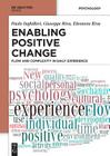 Enabling Positive Change: Flow and Complexity in Daily Experience By Paolo Inghilleri (Editor), Giuseppe Riva (Editor), Eleonora Riva (Editor) Cover Image