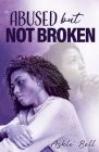 Abused but Not Broken Cover Image