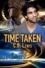 Time Taken (Out of Time #3) By C. B. Lewis Cover Image