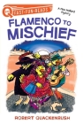 Flamenco to Mischief: A Miss Mallard Mystery (QUIX) By Robert Quackenbush, Robert Quackenbush (Illustrator) Cover Image